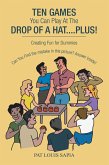 Ten Games You Can Play at the Drop of a Hat.... Plus! (eBook, ePUB)