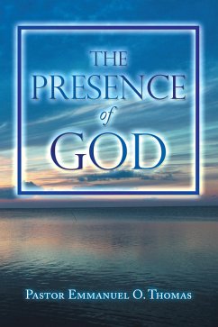 The Presence of God (eBook, ePUB) - Thomas, Pastor Emmanuel O.