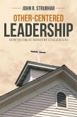 Other-Centered Leadership (eBook, ePUB) Other-Centered Leadership (eBook, ePUB)