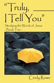 "Truly, I Tell You" (eBook, ePUB) "Truly, I Tell You" (eBook, ePUB)