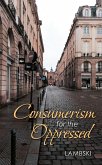 Consumerism for the Oppressed (eBook, ePUB)