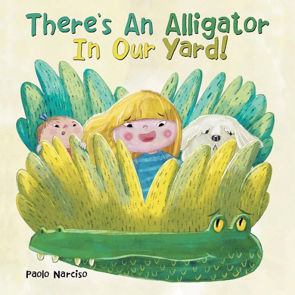There's An Alligator In Our Yard! (eBook, ePUB) There's An Alligator In Our Yard! (eBook, ePUB)