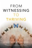 From Witnessing to Thriving (eBook, ePUB) From Witnessing to Thriving (eBook, ePUB)