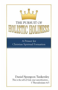 The Pursuit of Holistic Holiness (eBook, ePUB) - Tankersley, Daniel Spurgeon