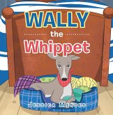 Wally the Whippet (eBook, ePUB) Wally the Whippet (eBook, ePUB)