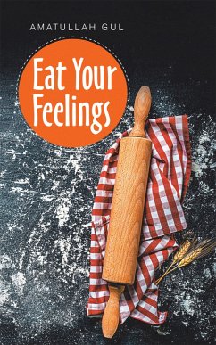 Eat Your Feelings (eBook, ePUB) - Gul, Amatullah