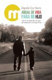 Manual De Vida Para Mi Hijo (eBook, ePUB) Manual De Vida Para Mi Hijo (eBook, ePUB)