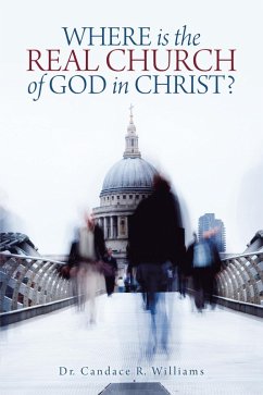 Where Is the Real Church of God in Christ? (eBook, ePUB) - Williams, Candace R.