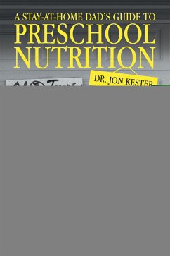 A Stay-At-Home Dad's Guide to Preschool Nutrition (eBook, ePUB)
