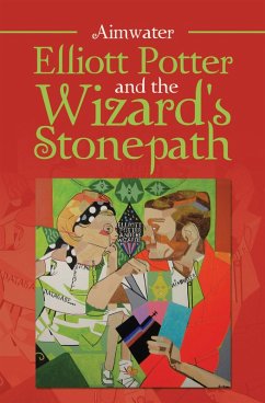 Elliott Potter and the Wizard's Stonepath (eBook, ePUB) Cover Elliott Potter and the Wizard's Stonepath (eBook, ePUB)