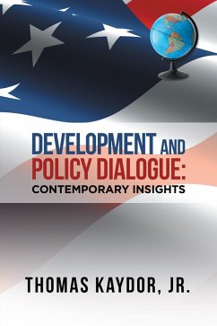 Development and Policy Dialogue: Contemporary Insights (eBook, ePUB) - Kaydor Jr., Thomas