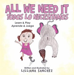 All We Need It Todos Lo Necesitamos (eBook, ePUB) - Sanchez, Lilliana