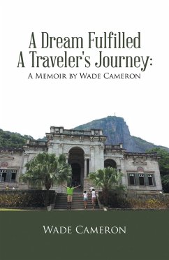 A Dream Fulfilled a Traveler's Journey : a Memoir by Wade Cameron (eBook, ePUB) - Cameron, Wade