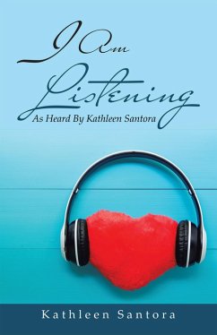 I Am Listening (eBook, ePUB) - Santora, Kathleen
