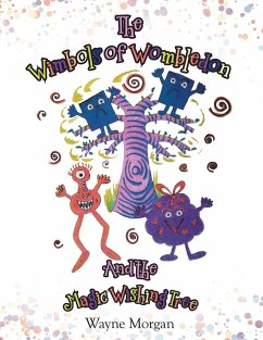 The Wimbols of Wombledon and the Magic Wishing Tree (eBook, ePUB) - Morgan, Wayne