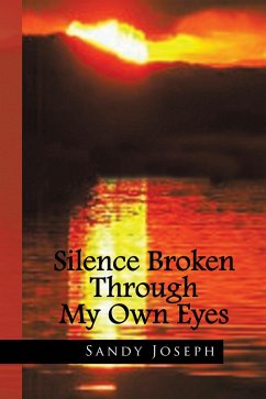 Silence Broken Through My Own Eyes (eBook, ePUB) - Joseph, Sandy