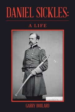 Daniel Sickles: A Life (eBook, ePUB)