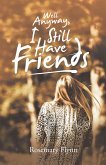 Well Anyway, I Still Have Friends (eBook, ePUB)