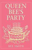 Queen Bee's Party (eBook, ePUB)