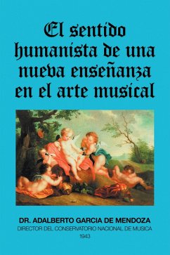 Cover El Sentido Humanista De Una Nueva Enseñanza En El Arte Musical (eBook, ePUB)