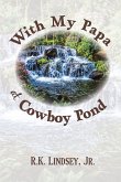 With My Papa at Cowboy Pond (eBook, ePUB) With My Papa at Cowboy Pond (eBook, ePUB)