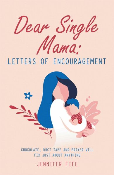 Dear Single Mama: Letters of Encouragement (eBook, ePUB) Dear Single Mama: Letters of Encouragement (eBook, ePUB)