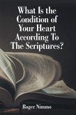 What Is the Condition of Your Heart According to the Scriptures? (eBook, ePUB)