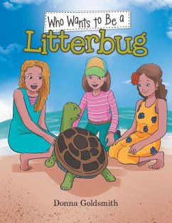 Who Wants to Be a Litterbug (eBook, ePUB) - Goldsmith, Donna