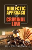 A Dialectic Approach to Criminal Law (eBook, ePUB) A Dialectic Approach to Criminal Law (eBook, ePUB)