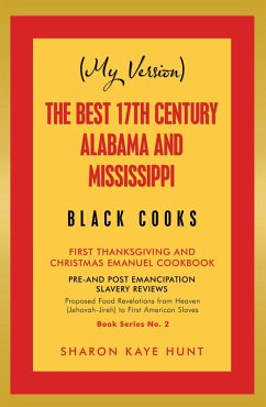Cover (My Version) the Best 17Th Century Alabama and Mississippi Black Cooks (eBook, ePUB)