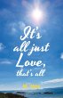 It's All Just Love, That's All (eBook,... - Bild 1