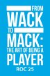 From Wack to Mack: the Art of Being a... - Bild 1