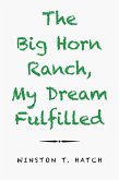 The Big Horn Ranch, My Dream Fulfilled (eBook, ePUB)