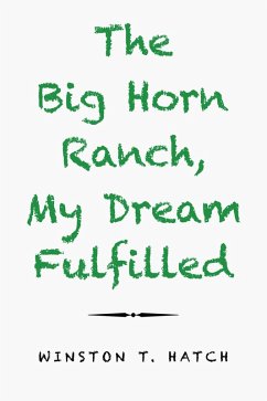 Cover The Big Horn Ranch, My Dream Fulfilled (eBook, ePUB)