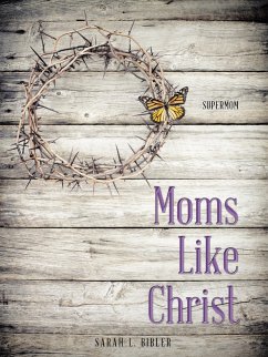 Cover Moms Like Christ (eBook, ePUB)