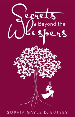 Secrets Beyond the Whispers (eBook, ePUB) - Eutsey, Sophia Gayle D.