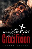 Witness to a Crucifixion (eBook, ePUB)
