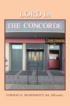 Lord in the Concorde (eBook, ePUB) - McDermott BA MEconSc., Cormac G.