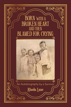Born with a Broken Heart and Then Blamed for Crying (eBook, ePUB) - Lane, Rhoda