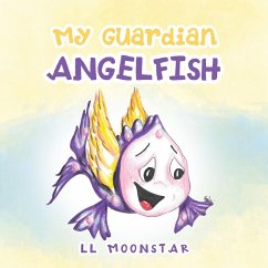 My Guardian Angelfish (eBook, ePUB) - Moonstar, Ll