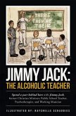 Jimmy Jack: the Alcoholic Teacher (eBook, ePUB)
