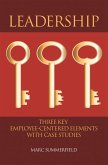 Leadership: Three Key Employee-Centered Elements with Case Studies (eBook, ePUB)
