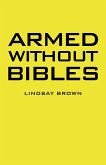 Armed Without Bibles (eBook, ePUB)
