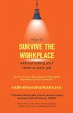 How to Survive the Workplace Without Losing Your Mind or Job (eBook, ePUB)
