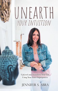 Unearth Your Intuition (eBook, ePUB) - Abra, Jennifer S.