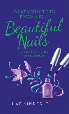 What You Need to Know About Beautiful Nails (eBook, ePUB) What You Need to Know About Beautiful Nails (eBook, ePUB)