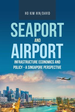Cover Seaport and Airport Infrastructure Economics and Policy - a Singapore Perspective (eBook, ePUB)