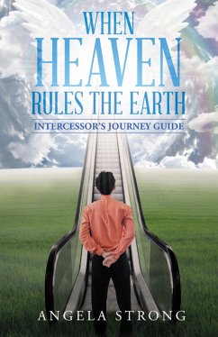 When Heaven Rules the Earth (eBook, ePUB) - Strong, Angela