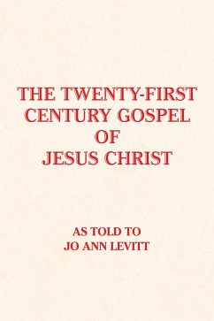 The Twenty-First-Century Gospel of Jesus Christ (eBook, ePUB) - Levitt, Jo Ann