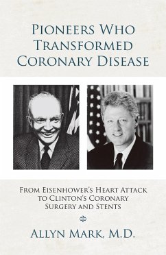 Pioneers Who Transformed Coronary Disease (eBook, ePUB) - Mark M. D., Allyn